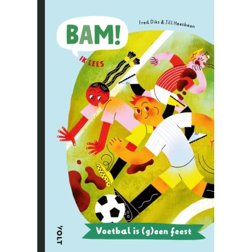 Voetbal Is (G)Een Feest - Bam! Ik Lees - Fred Diks