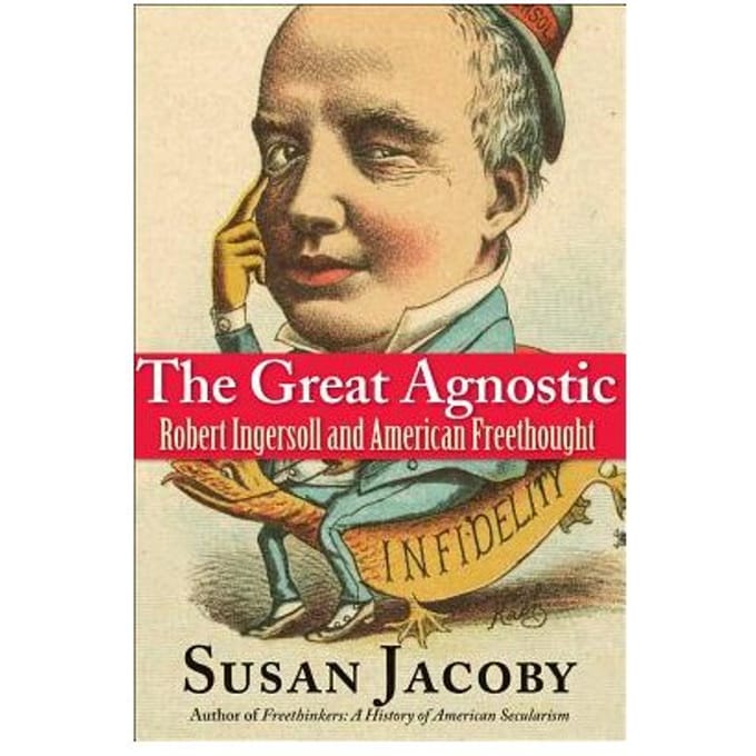 The Great Agnostic - Susan Jacoby