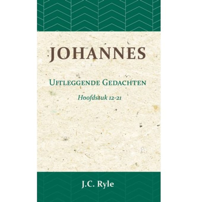 Johannes / Hoofdstuk 12-21 - J.C. Ryle