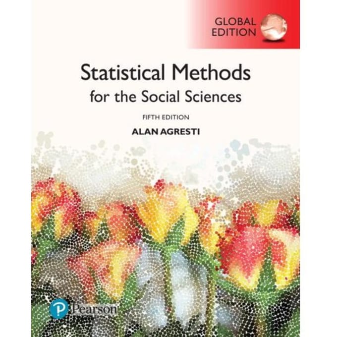 Statistical Methods For The Social Sciences, Global Edition - Agresti, Alan