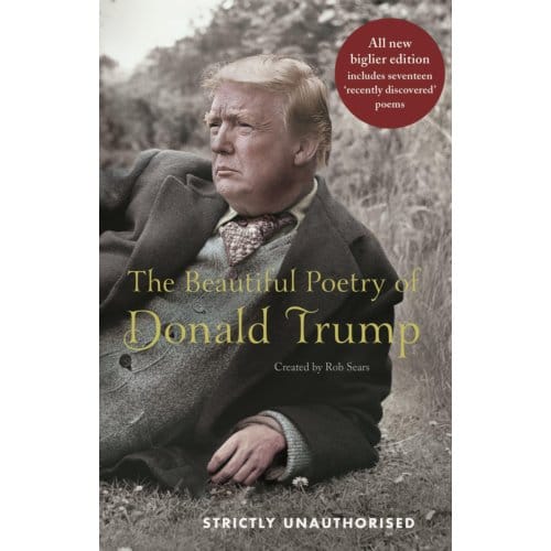 The Beautiful Poetry Of Donald Trump - Rob Sears