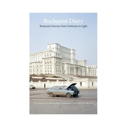 Bucharest Diary - Alfred H. Moses