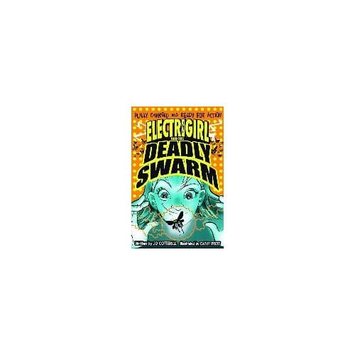 Electrigirl And The Deadly Swarm - Jo Cotterill