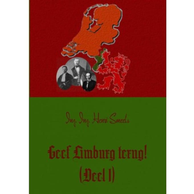 Geef Limburg Terug! / 1 - Henri Smeets