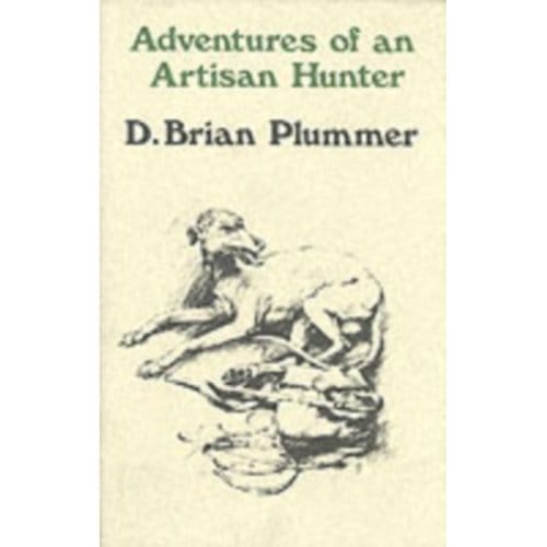 Adventures Of An Artisan Hunter - David Brian Plummer