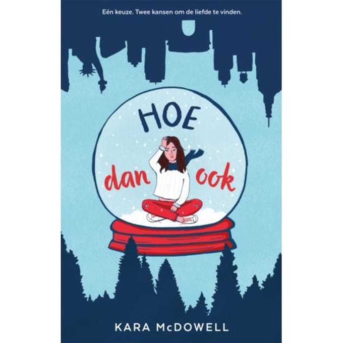 Hoe Dan Ook - Kara McDowell