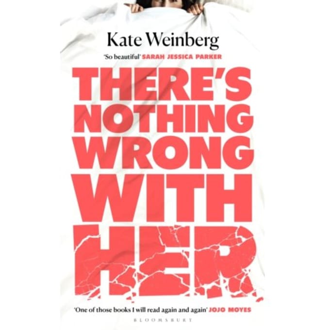 There’s Nothing Wrong With Her - Kate Weinberg
