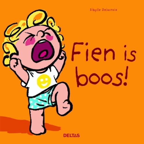 Fien Is Boos! - Sibylle Delacroix