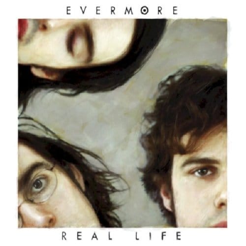 Evermore - Real Life