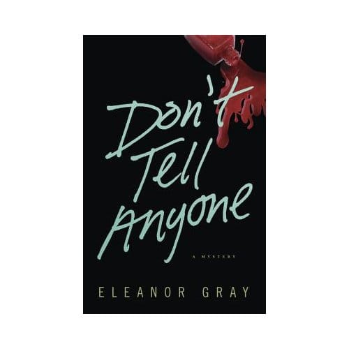 Don't Tell Anyone - Eleanor Gray