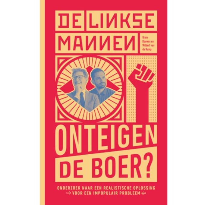 De Linkse Mannen - Onteigen De Boer? - Wilbert van de Kamp