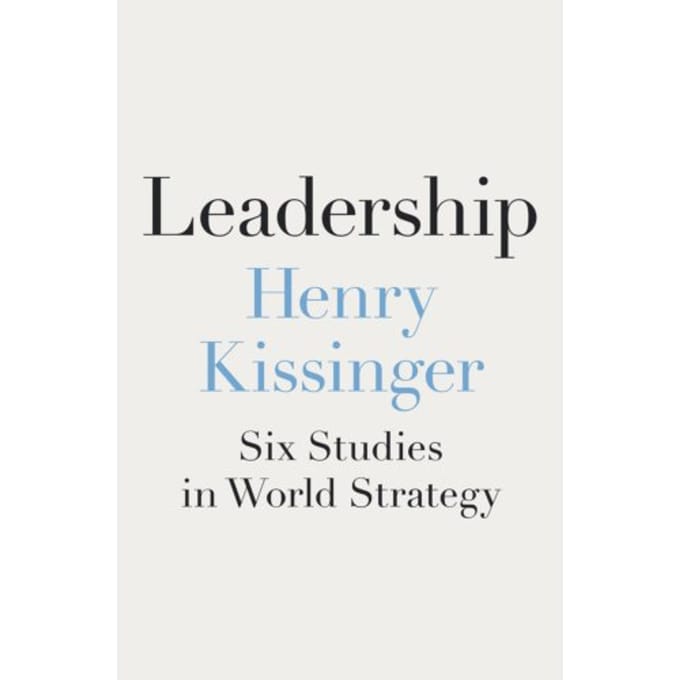 Leadership - Henry Kissinger