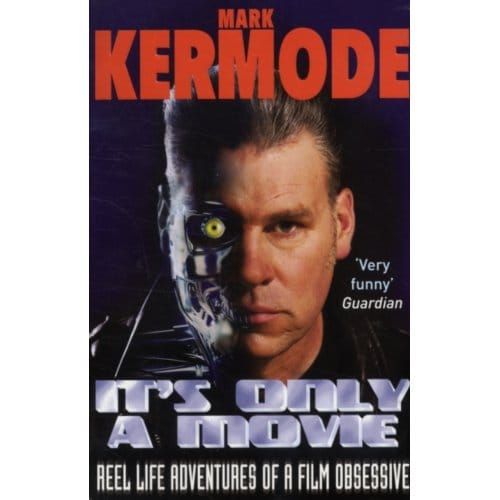 It's Only A Movie - Mark Kermode