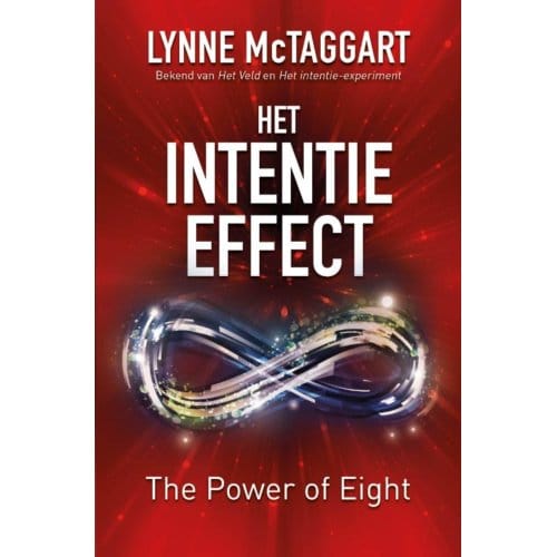Het Intentie-Effect - Intentie - Lynne McTaggart