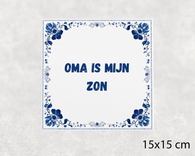 Spreuk tegel 15x15 cm Oma is mijn zon