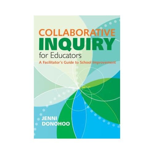 Collaborative Inquiry For Educators - Donohoo, Jenni Anne Marie