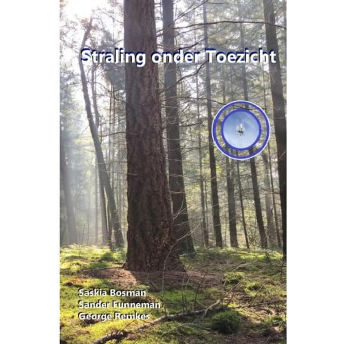 Straling Onder Toezicht - Saskia Bosman, Sander Funneman E