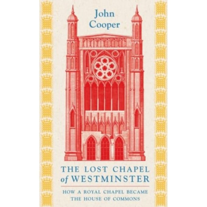 The Lost Chapel Of Westminster - John Cooper