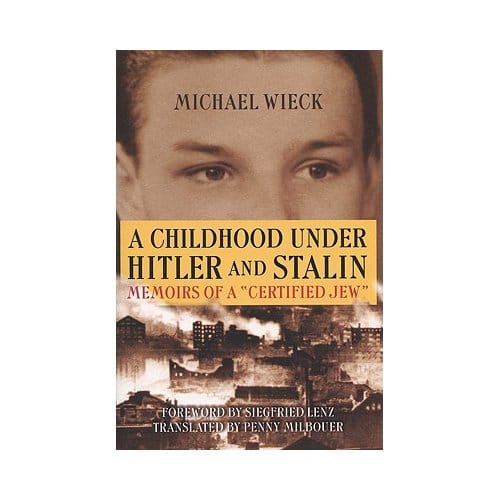 A Childhood Under Hitler And Stalin - Wieck, Michael