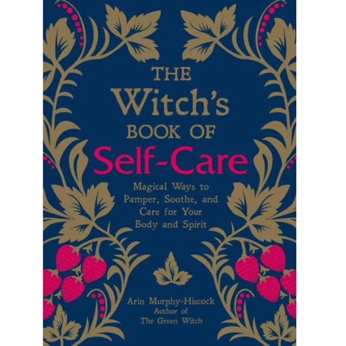 The Witch's Book Of Self-Care - Arin Murphy-Hiscock