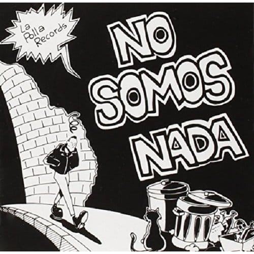 No Somos Nada - La Polla Records