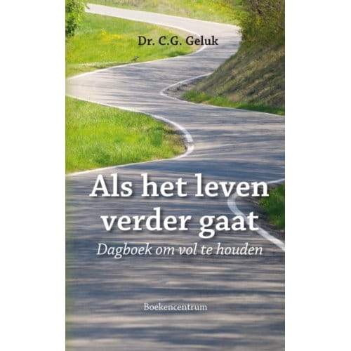 Als Het Leven Verder Gaat - C.G. Geluk
