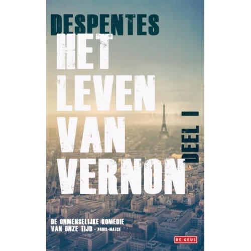 Het Leven Van Vernon / 1 - Het Leven Van Vernon - Virginie Despentes