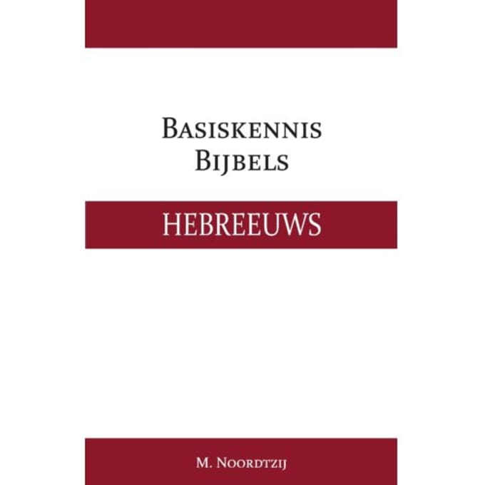 Basiskennis Bijbels Hebreeuws - M. Noordtzij