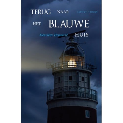 Terug Naar Het Blauwe Huis - Henriëtte Hemmink