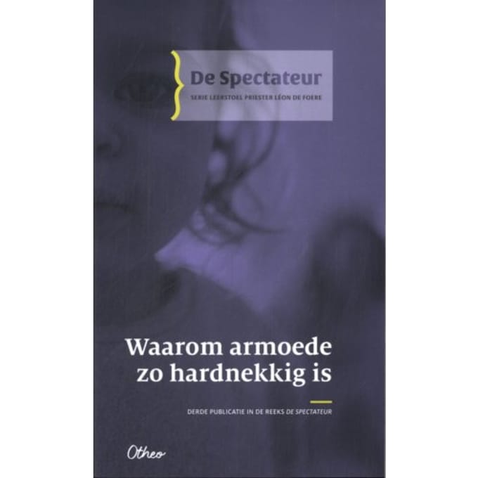 Waarom Armoede Zo Hardnekkig Is - Spectateur