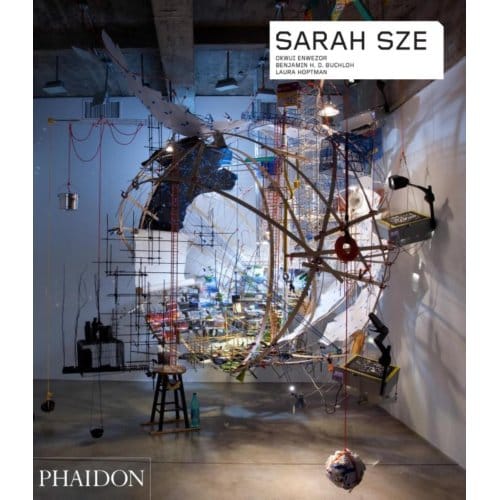 Sarah Sze - Buchloh, Benjamin H. D.