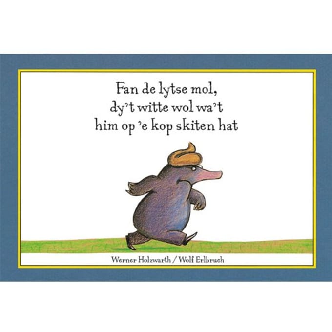 Fan De Lytse Mol, Dy't Witte Wol Wa't Him Op 'E Kop Skiten Hat - Werner Holzwarth