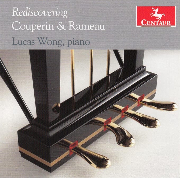 Rediscovering Couperin & Rameau - Lucas Wong