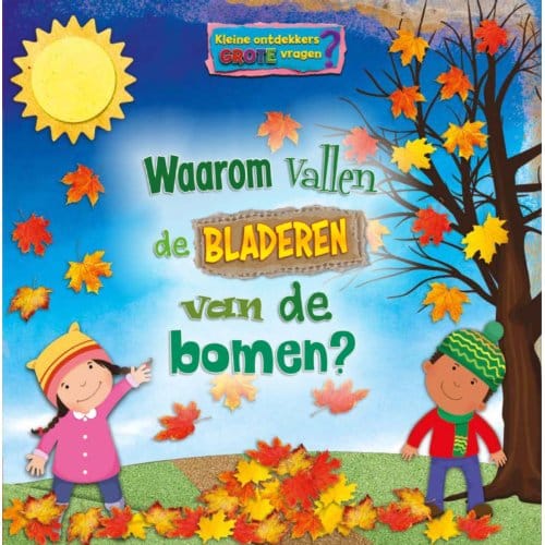 Waarom Vallen De Bladeren Van De Bomen? - Kleine Ontdekkers, Grote Vragen - Ruth Owen