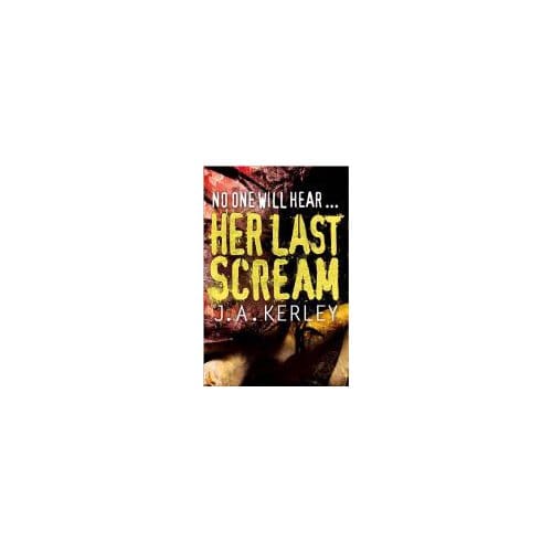 Her Last Scream - J. A. Kerley