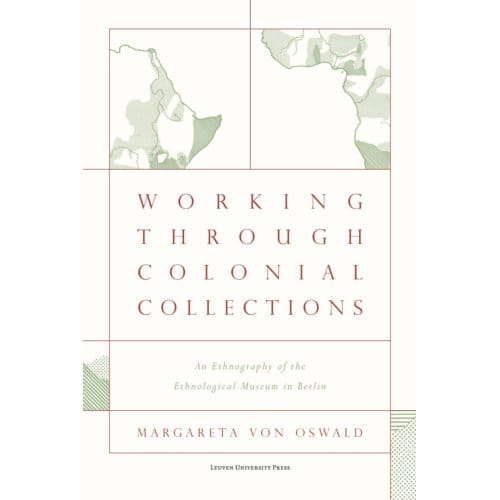 Working Through Colonial Collections - Margareta Von Oswald