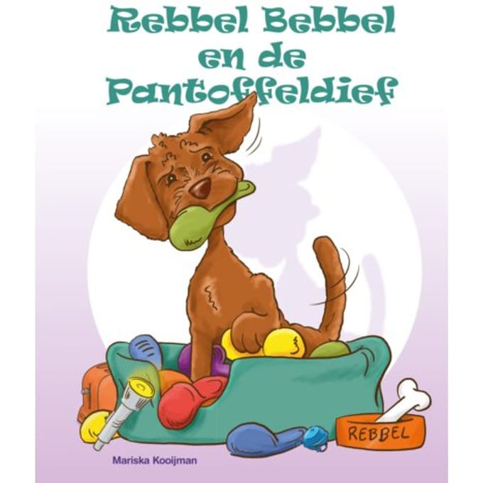 Rebbel Bebbel En De Pantoffeldief - Rebbel Books - Mariska Kooijman