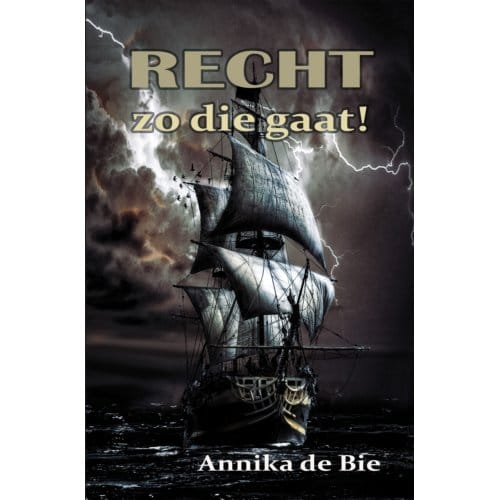 Recht Zo Die Gaat! - Annika de Bie