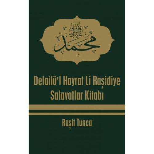 Delailü'L Hayrat Li Raşidiye - Raşit Tunca