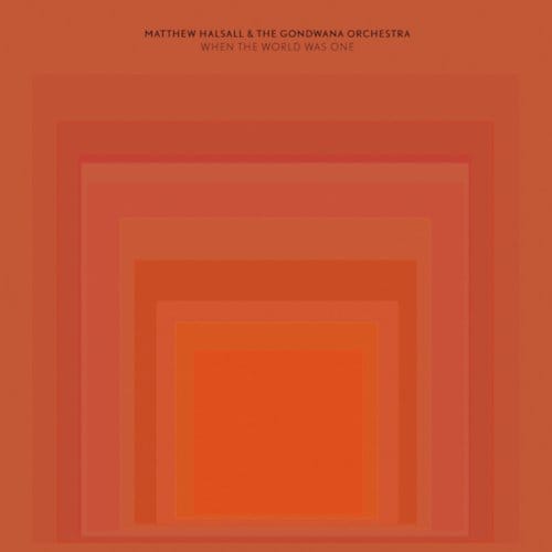 Matthew Halsall & The Gondwana Orchestra - When The World Was One (CD)