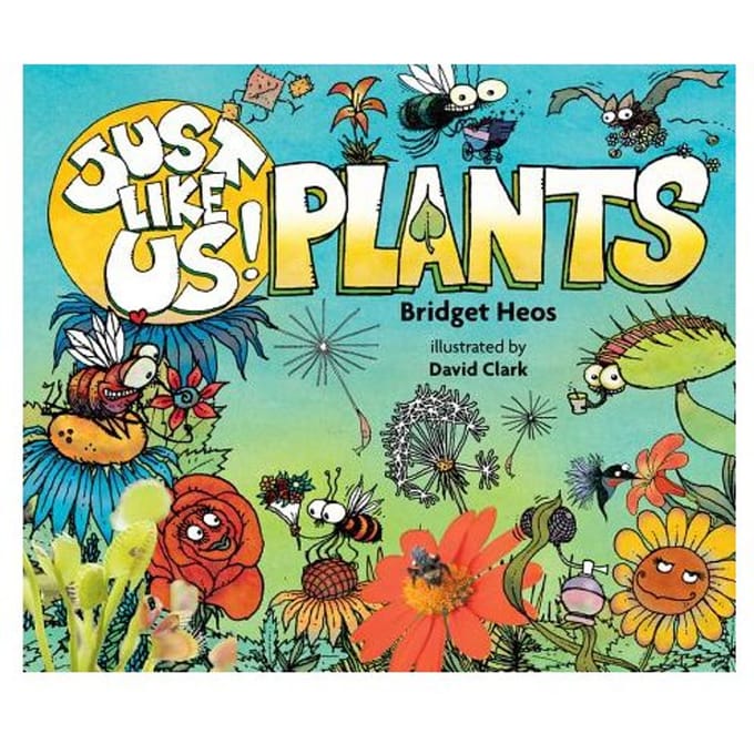 Just Like Us! Plants - Bridget Heos