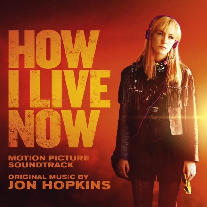 How I Live Now - Jon Hopkins