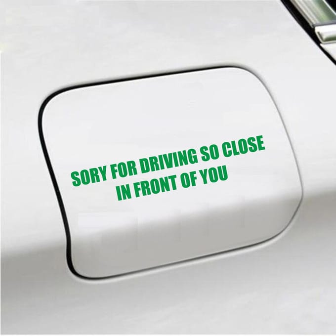 Bumpersticker - Sory For Driving So Close - 3,5 X 18,3 - Groen