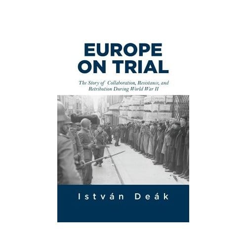 Europe On Trial - Istvan Deak