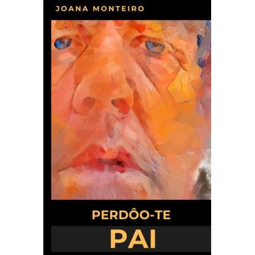 Perdôo-Te Pai - Joana Monteiro