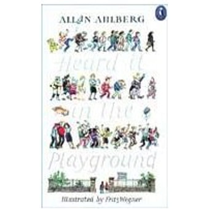 Heard It In The Playground - Allan Ahlberg