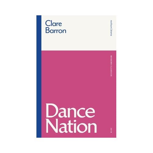 Dance Nation - Modern Classics - Clare Barron