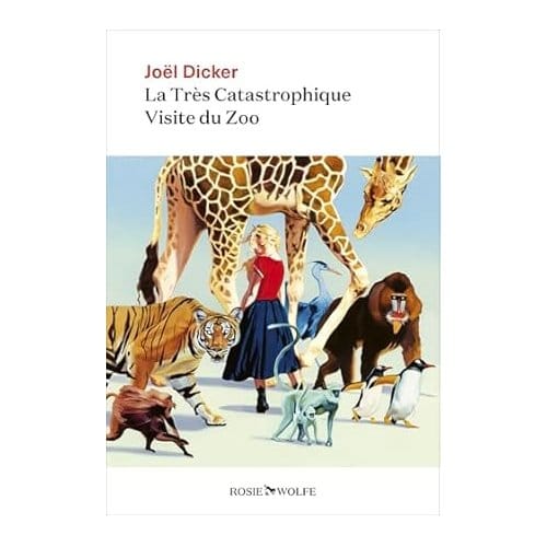 La Très Catastrophique Visite Du Zoo - Joël Dicker