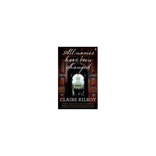 All Names Have Been Changed - Kilroy, Claire