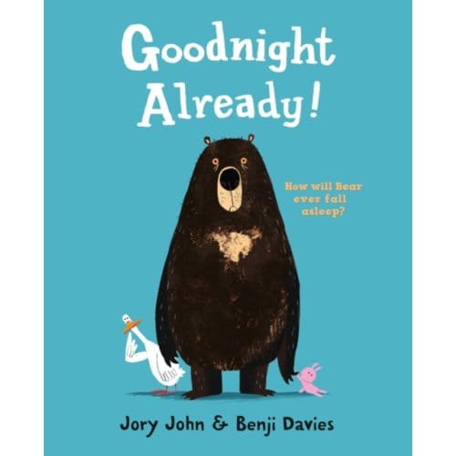 Goodnight Already! - Jory John